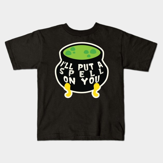 I'll Put A Spell On You Cauldron Kids T-Shirt by valentinavegasi